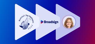 <p>Three images laid out horizontally: The Montreal Top Employers logo at the left, the Broadsign logo in the center, and a headshot of Meghan Hastings at the right. Each is presented in front of a semi-opaque white play icon.</p>